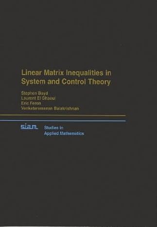 linear matrix inequalities in system and control theory 1st edition stephen boyd ,laurent el ghaoui ,eric