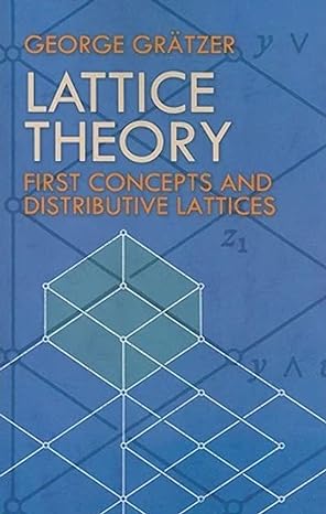 lattice theory first concepts and distributive lattices 1st edition george gratzer 048647173x, 978-0486471730