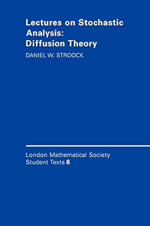 lectures on stochastic analysis diffusion theory 1st edition daniel w. stroock 0521336457, 978-0521336451