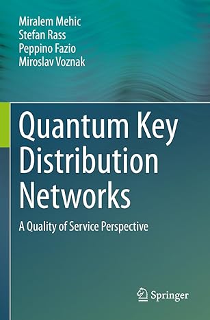 quantum key distribution networks a quality of service perspective 1st edition miralem mehic ,stefan rass