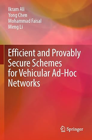 efficient and provably secure schemes for vehicular ad hoc networks 1st edition ikram ali ,yong chen