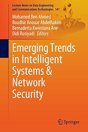 emerging trends in intelligent systems and network security 1st edition mohamed ben ahmed ,boudhir anouar