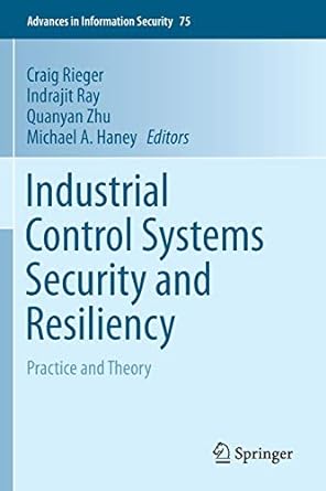 industrial control systems security and resiliency practice and theory 1st edition craig rieger ,indrajit ray