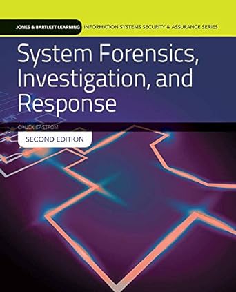 system forensics investigation and response 2nd edition chuck easttom 1284031055, 978-1284031058