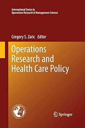 operations research and health care policy 2013 edition gregory s. zaric 1489998284, 978-1489998286