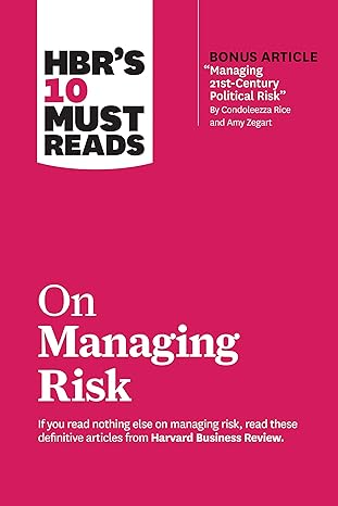 hbr s 10 must reads on managing risk 1st edition harvard business review ,robert s. kaplan ,condoleezza rice