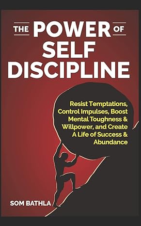 the power of self discipline resist temptations control impulses boost mental toughness and willpower and