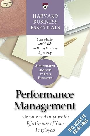 harvard business essentials performance management measure and improve the effectiveness of your employees