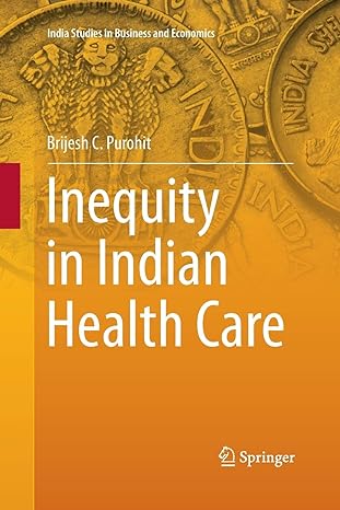 inequity in indian health care 1st edition brijesh c. purohit 9811353026, 978-9811353024