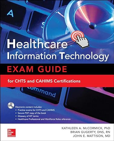 healthcare information technology exam guide for chts and cahims certifications 2nd edition kathleen a