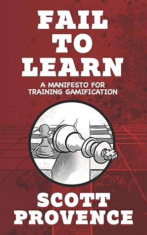 fail to learn a manifesto for training gamification 1st edition scott provence b08b35x3k9, 979-8653747243