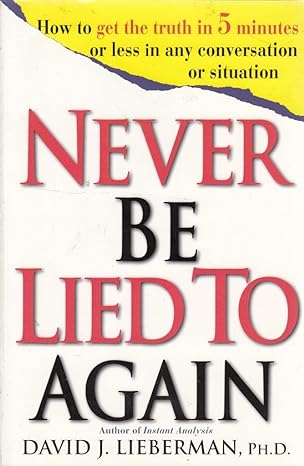 never be lied to again fif printing edition david j lieberman 0965068927, 978-0965068925