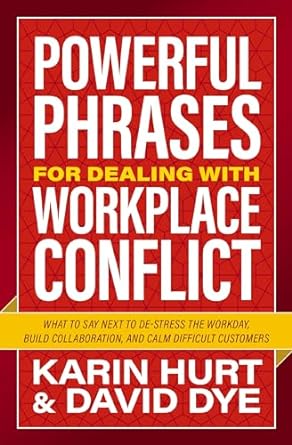 powerful phrases for dealing with workplace conflict what to say next to destress the workday build