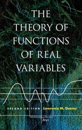 the theory of functions of real variables 2nd edition lawrence m graves ,mathematics 0486474348,