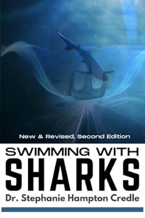 swimming with sharks navigating the troublesome workplace 1st edition dr stephanie hampton credle b0bnjnsf1t,