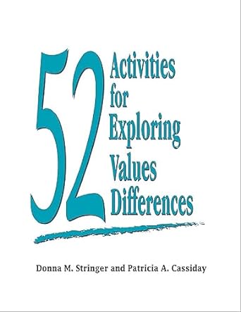 52 activities for exploring values differences 1st edition donna m stringer ,patricia a cassiday 187786496x,