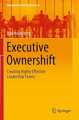 executive ownershift creating highly effective leadership teams 1st edition dan norenberg 3030358305,