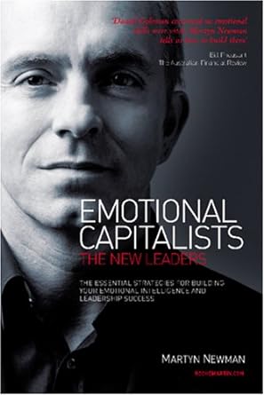 emotional capitalists the new leaders 1st edition martyn newman 0975829009, 978-0975829004
