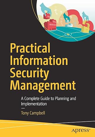 practical information security management a complete guide to planning and implementation 1st edition tony