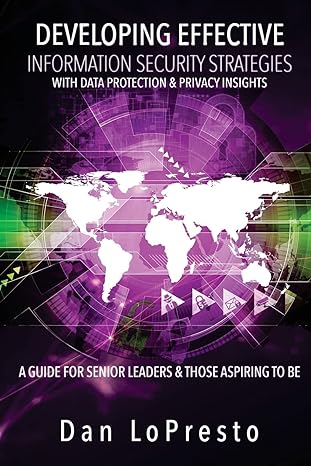 developing effective information security strategies with data protection and privacy insights a guide for