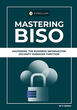 mastering biso mastering the business information security manager function 1st edition kris hermans