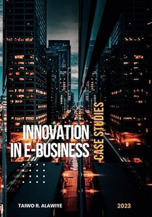 innovation in e business case studies 1st edition taiwo r. alawiye 979-8852495402