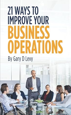 21 ways to improve your business operations 1st edition gary d levy 979-8842889655