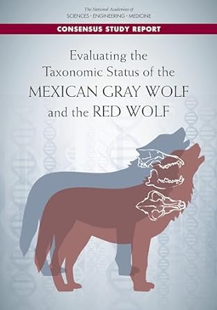 evaluating the taxonomic status of the mexican gray wolf and the red wolf 1st edition the national academies