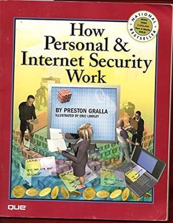how personal and internet security works 1st edition preston gralla 0789735539, 978-0789735539