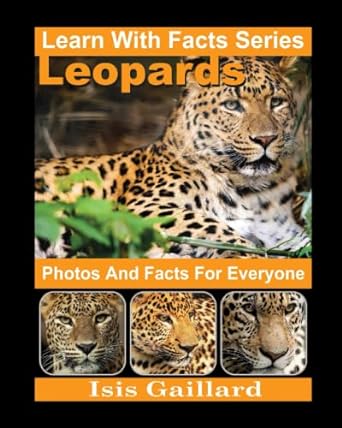 learn with facts series leopards photos and facts for everyone 1st edition isis gaillard 1634973046,
