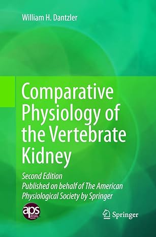 comparative physiology of the vertebrate kidney 2nd edition william h dantzler 1493981234, 978-1493981236