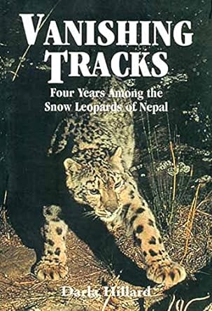 vanishing tracks four years among the snow leopards of nepal 2nd edition darla hillard 9993310158,