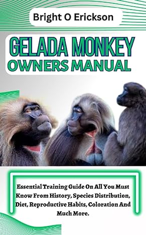 gelada monkey owners manual essential training guide on all you must know from history species distribution