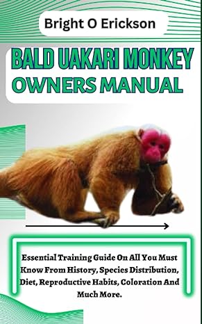 bald uakari monkey owners manual essential training guide on all you must know from history species