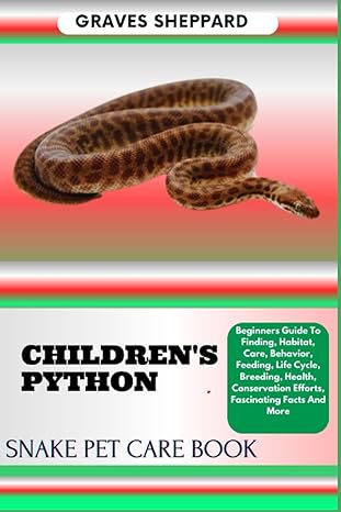 childrens python snake pet care book beginners guide to finding habitat care behavior feeding life cycle