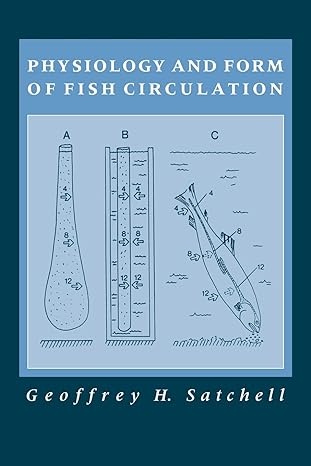physiology and form of fish circulation 1st edition geoffrey h satchell 0521172551, 978-0521065542