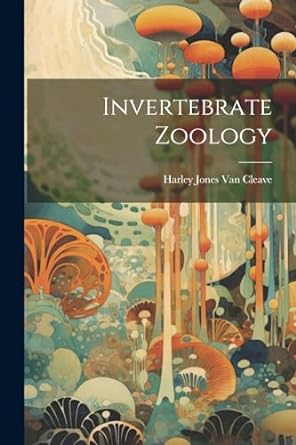 invertebrate zoology 1st edition harley jones van cleave 1022890328, 978-1022890329