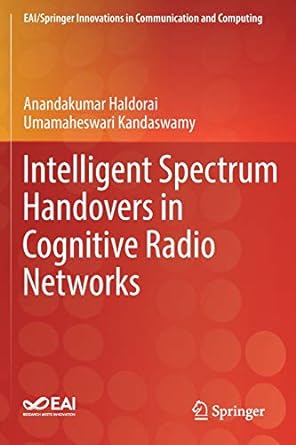 intelligent spectrum handovers in cognitive radio networks 1st edition anandakumar haldorai ,umamaheswari