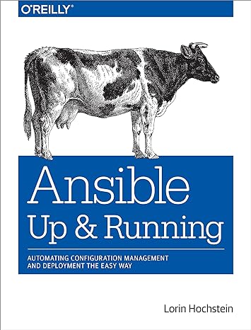 ansible up and running automating configuration management and deployment the easy way 1st edition lorin