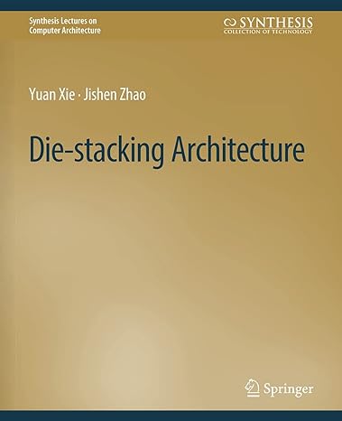 die stacking architecture 1st edition yuan xie ,jishen zhao 3031006194, 978-3031006197