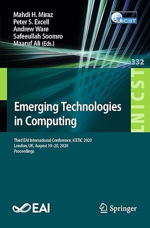 Emerging Technologies In Computing Third Eai International Conference Icetic 2020 London Uk August 19 20 2020 Proceedings Lnicst 332