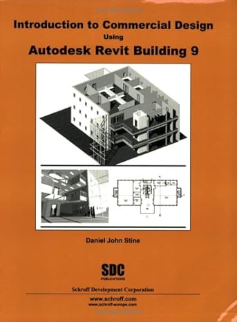 introduction to commercial design using autodesk revit building 9 1st edition daniel john stine 1585032921,