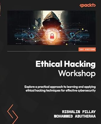 ethical hacking workshop explore a practical approach to learning and applying ethical hacking techniques for