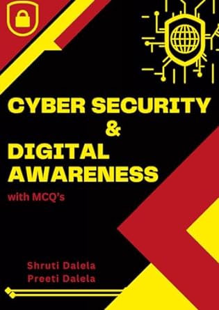 cyber security and digital awareness with mcqs 1st edition ms shruti dalela ,mrs preeti dalela 979-8865192220