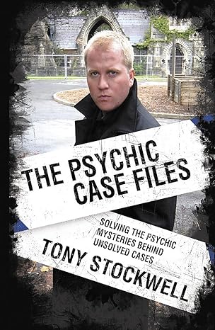 psychic case files solving the psychic mysteries behind unsolved cases 1st edition tony stockwell 0340935642,