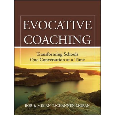 evocative coaching transforming schools one conversation at a time common 1st edition bob tschannen moran