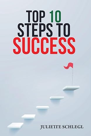 top 10 steps to success 1st edition juliette schlegl 979-8863638393