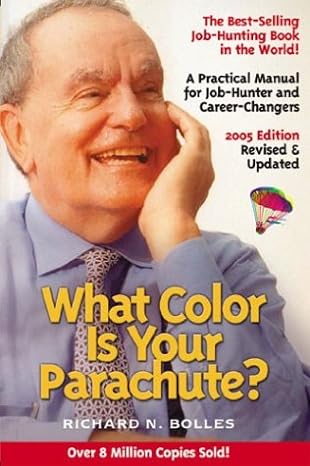 what color is your parachute 2005 a practical manual for job hunters and career changers revised, updated