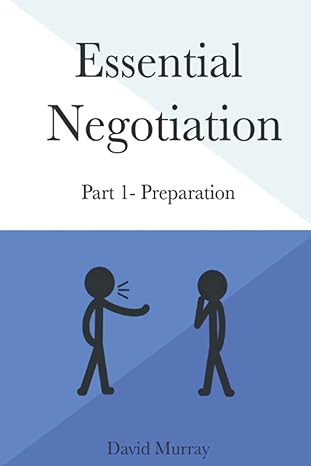 essential negotiation part 1 preparation 1st edition mr david murray b09rm4z4m8, 979-8405383729