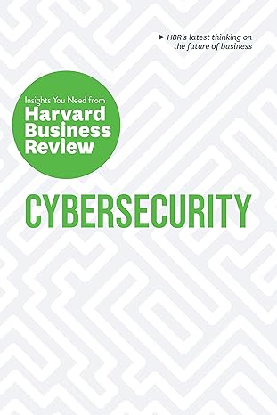 cybersecurity the insights you need from harvard business review 1st edition harvard business review ,alex